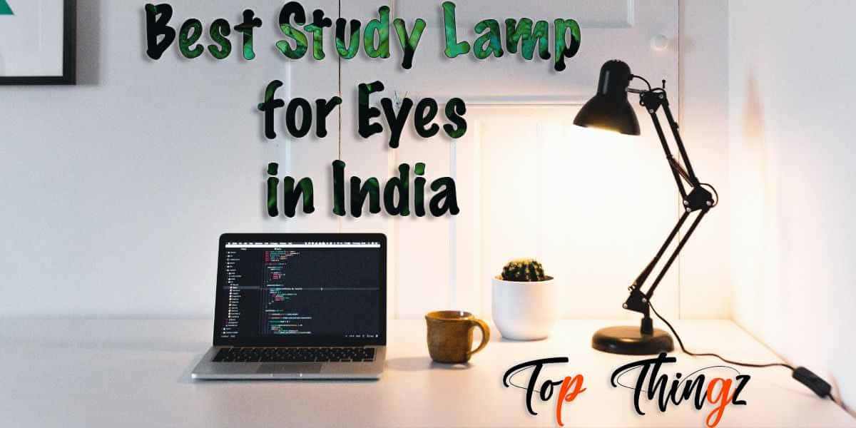 Best Study Lamp for Eyes 